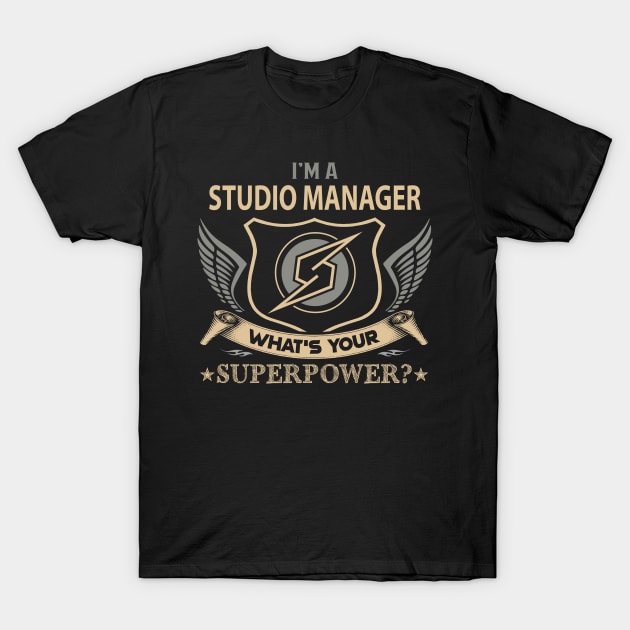 Studio Manager T Shirt - Superpower Gift Item Tee T-Shirt by Cosimiaart